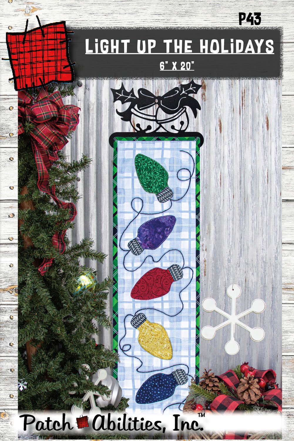 Light Up the Holidays by Julie Wurzer - Wall Hanging Pattern – 5.5"x20" for Patch Abilities
